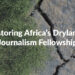 Drylands Coverage Challenges: Africa Reporters Narrate Ordeals