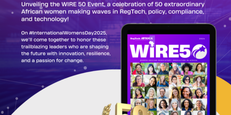 RegTech Africa to Celebrate 50 Trailblazing Women in RegTech at the WIRE 50 Event on International Women’s Day 2025